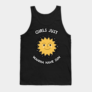 Girls Just Wanna Have Sun Tank Top